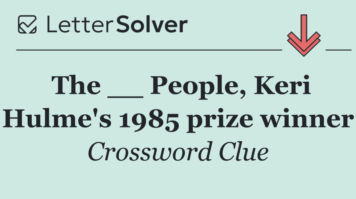 The __ People, Keri Hulme's 1985 prize winner