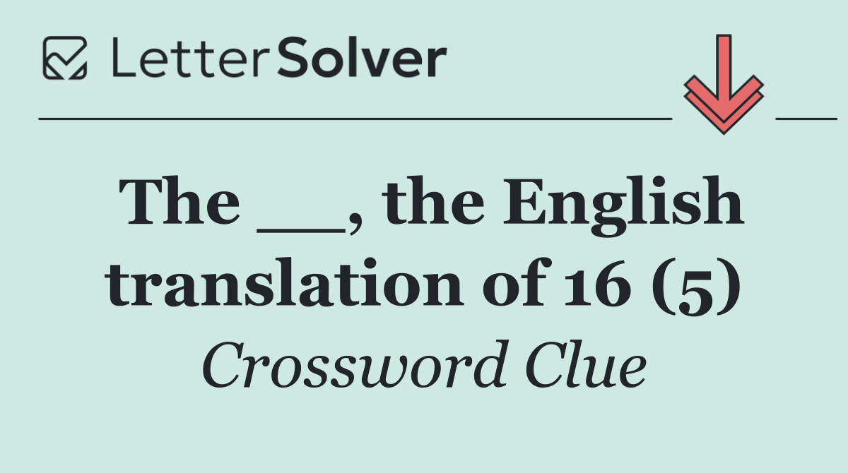 The __, the English translation of 16 (5)