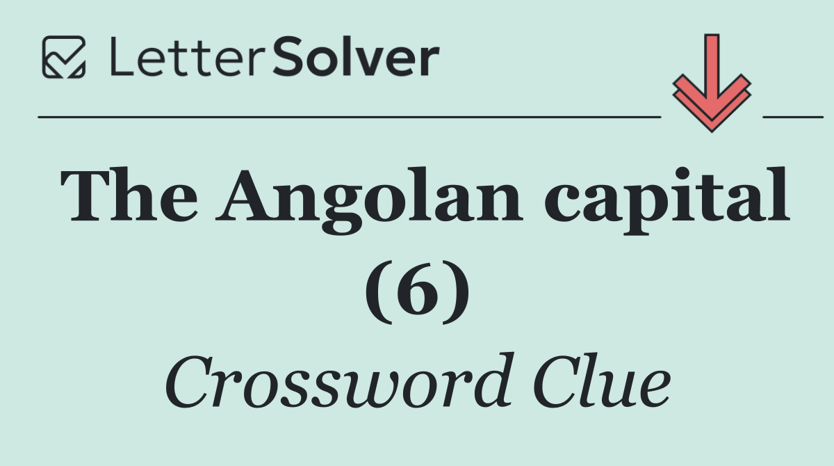 The Angolan capital (6)