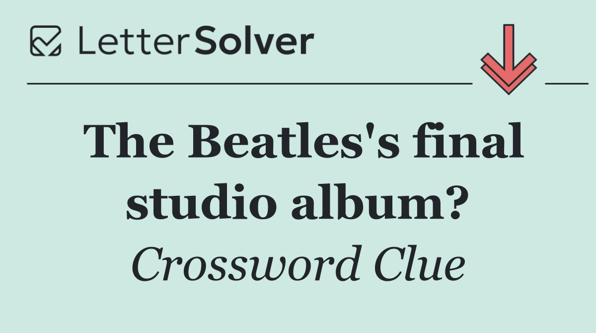 The Beatles's final studio album?