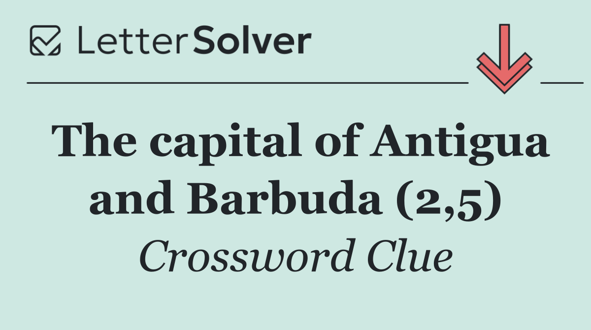 The capital of Antigua and Barbuda (2,5)
