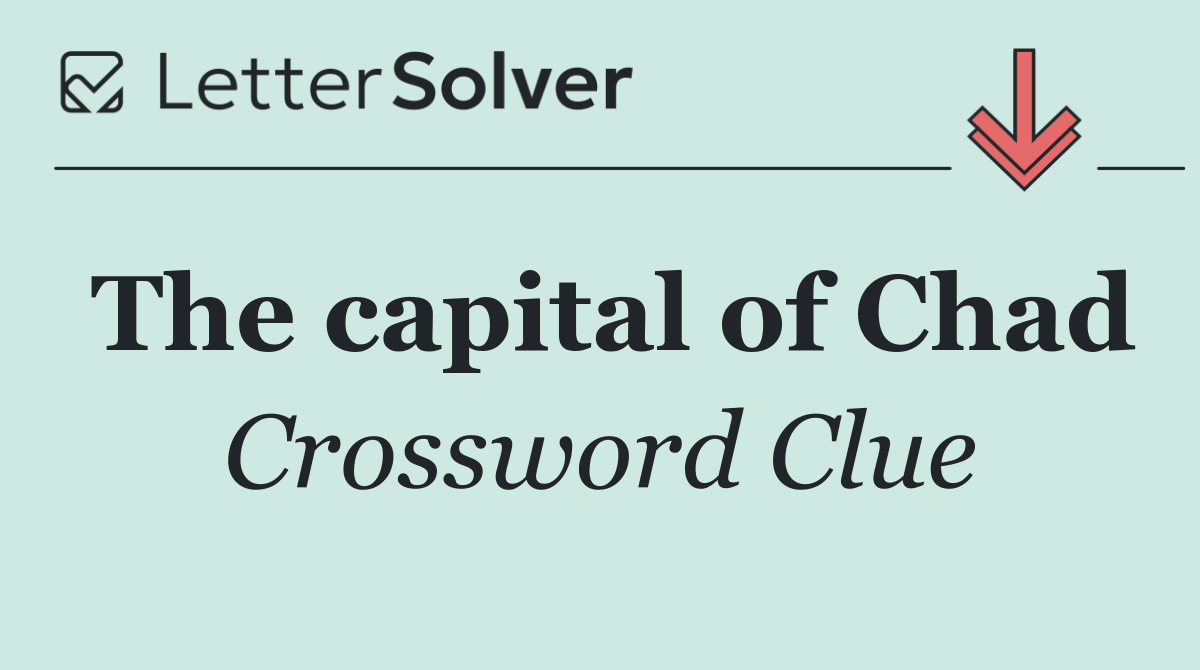 The capital of Chad