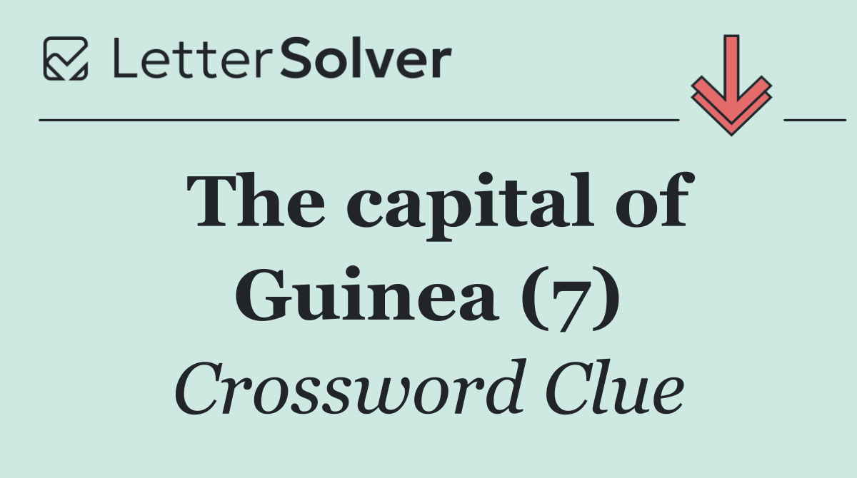 The capital of Guinea (7)