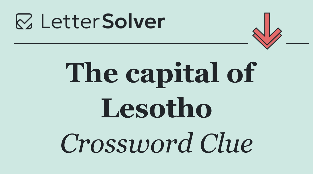 The capital of Lesotho