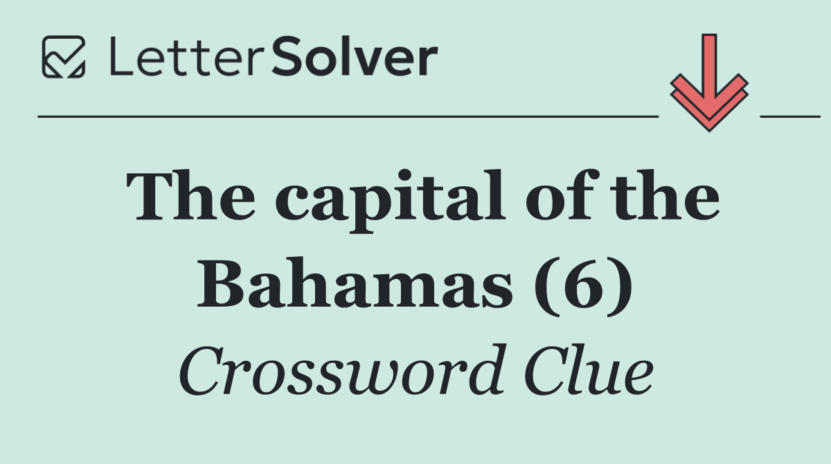 The capital of the Bahamas (6)