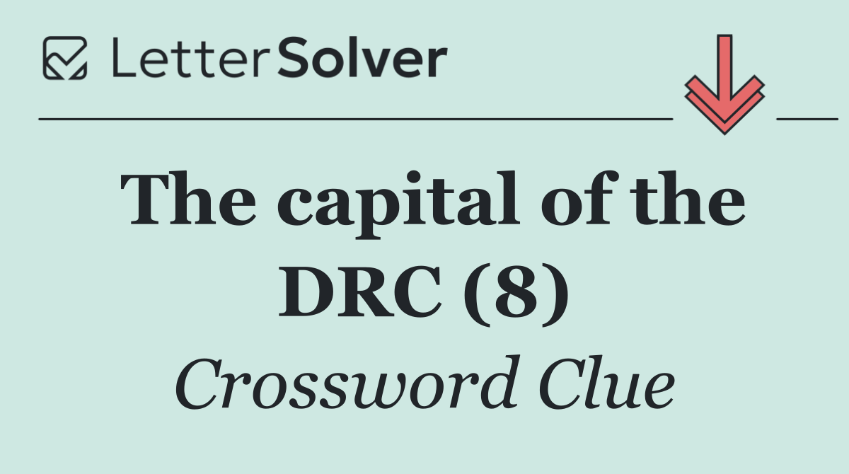 The capital of the DRC (8)