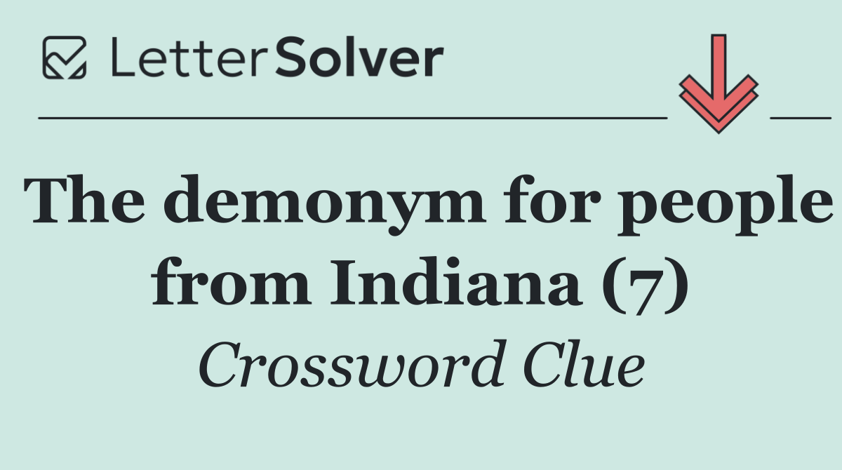 The demonym for people from Indiana (7)