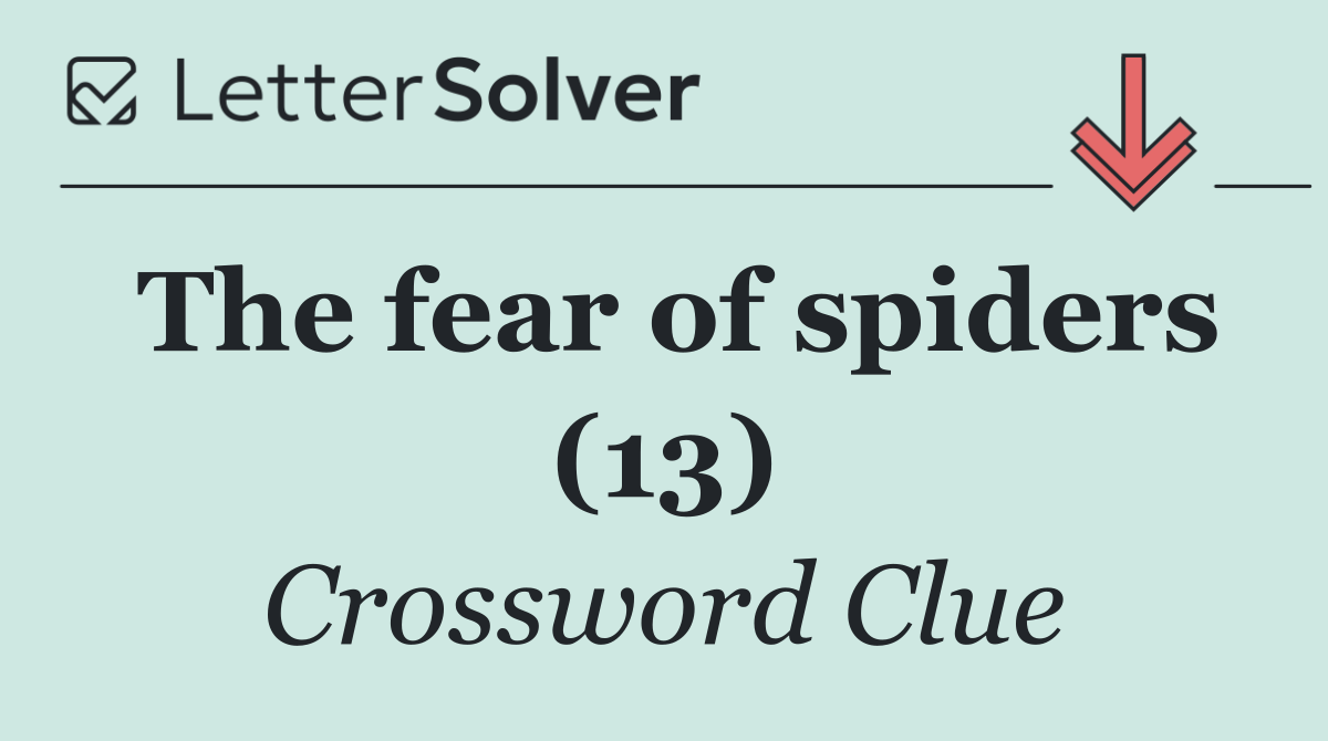The fear of spiders (13)