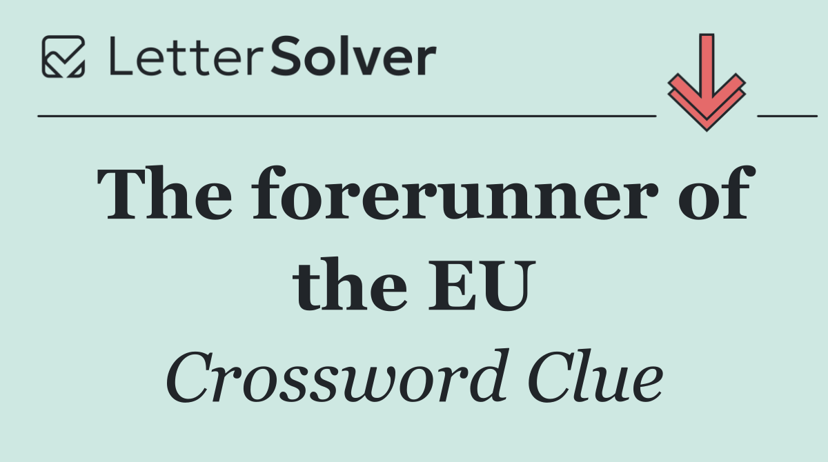 The forerunner of the EU