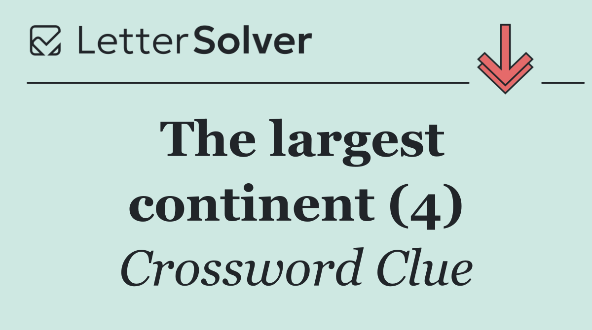 The largest continent (4)