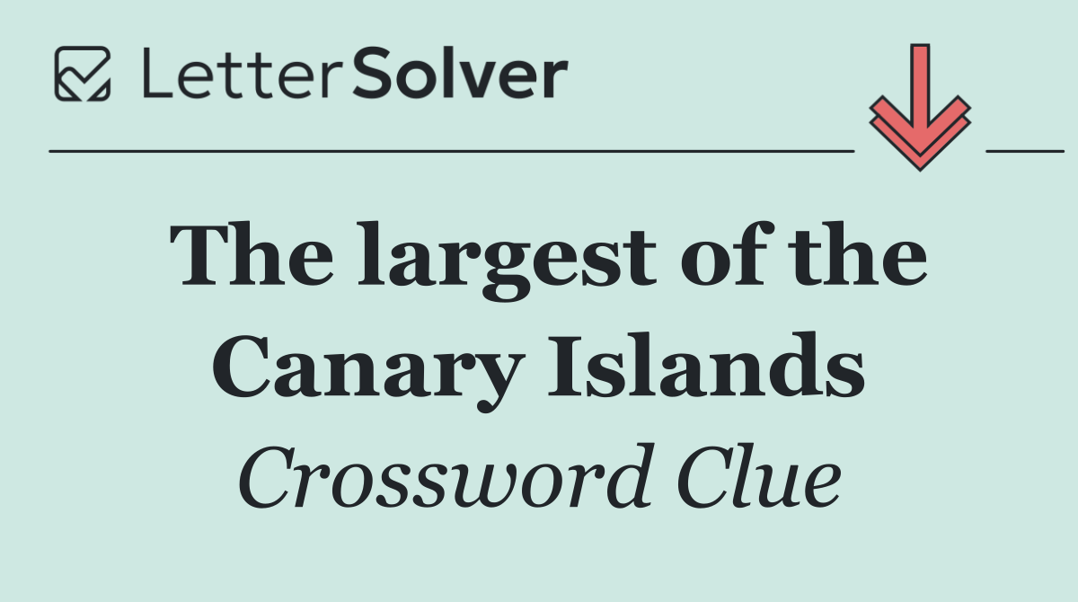 The largest of the Canary Islands