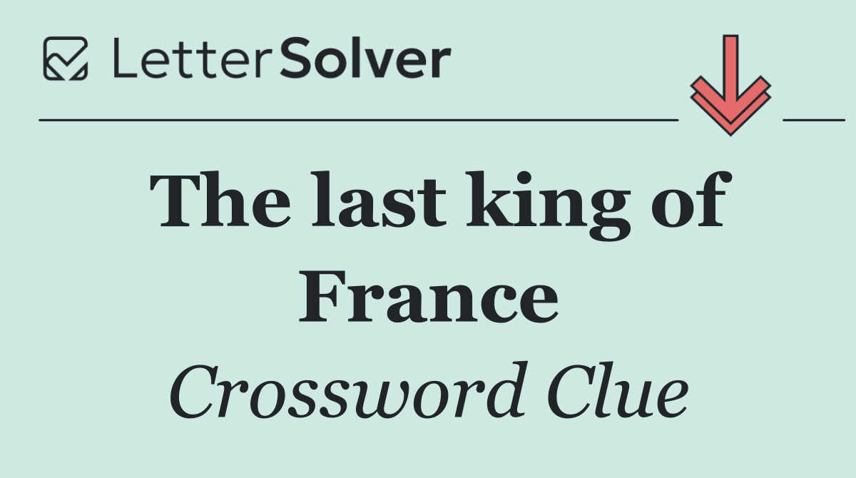 The last king of France