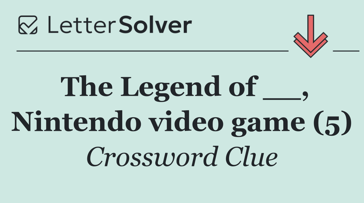 The Legend of __, Nintendo video game (5)