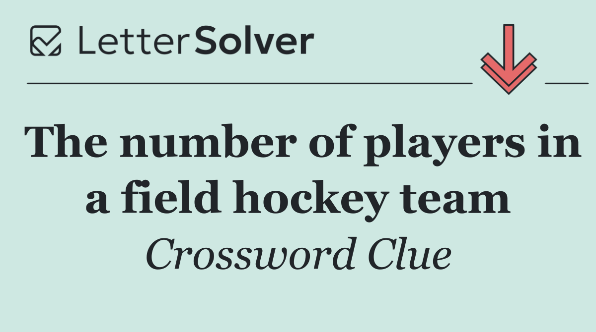 The number of players in a field hockey team