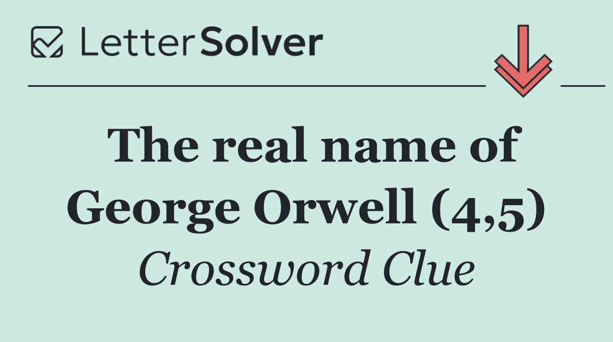 The real name of George Orwell (4,5)