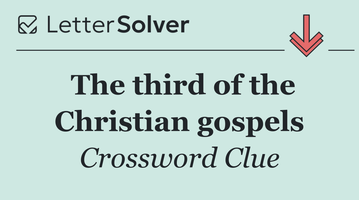 The third of the Christian gospels