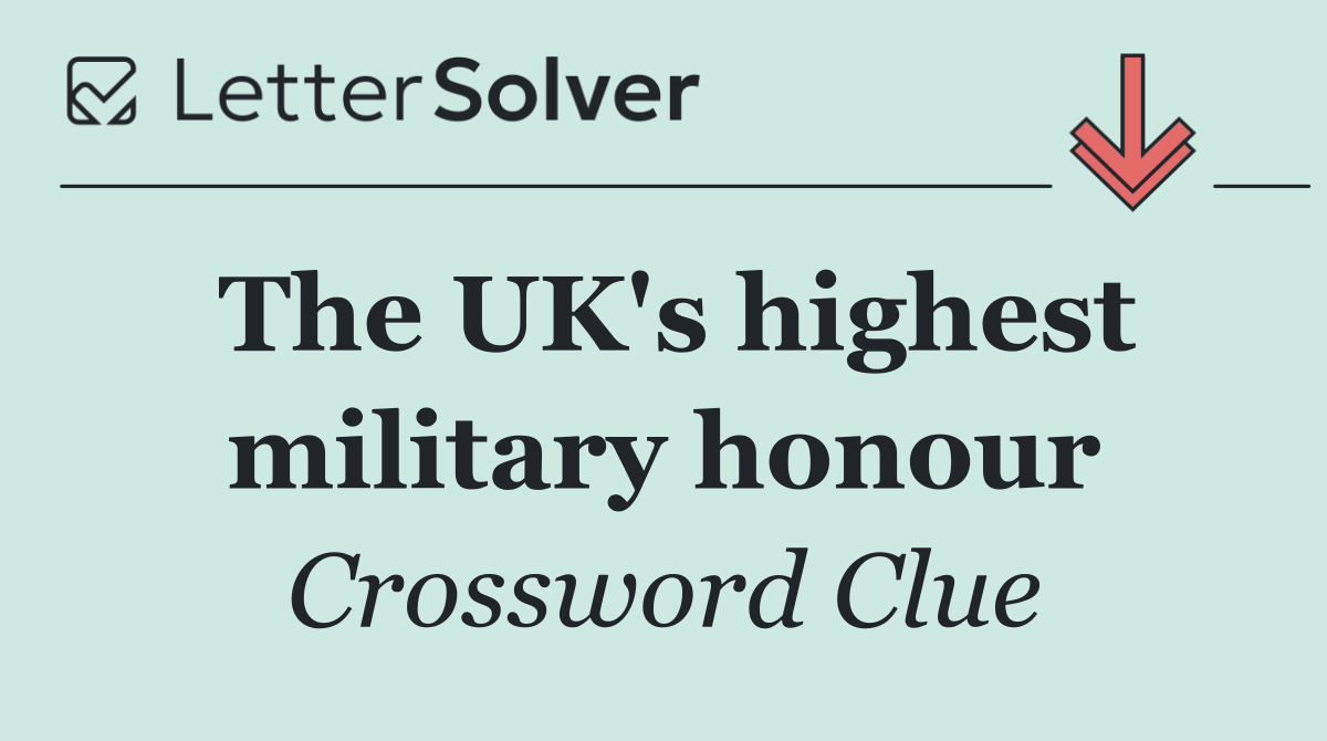 The UK's highest military honour