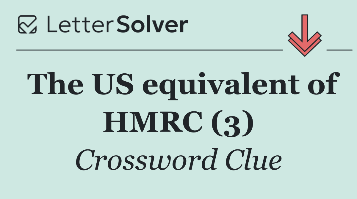 The US equivalent of HMRC (3)