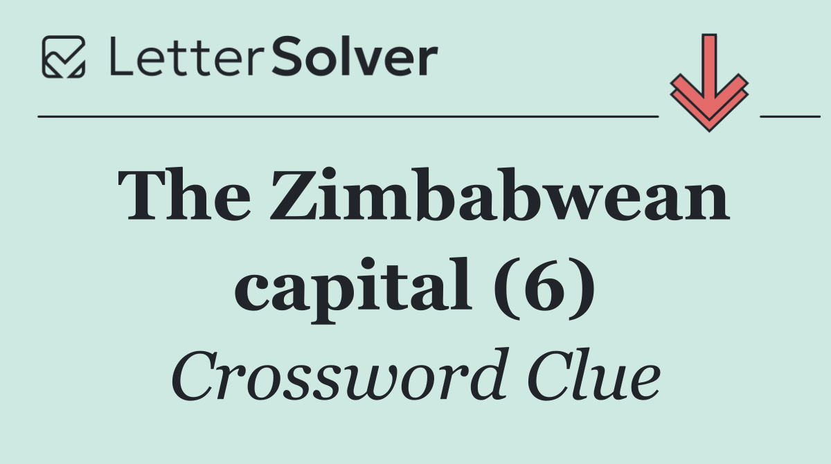 The Zimbabwean capital (6)