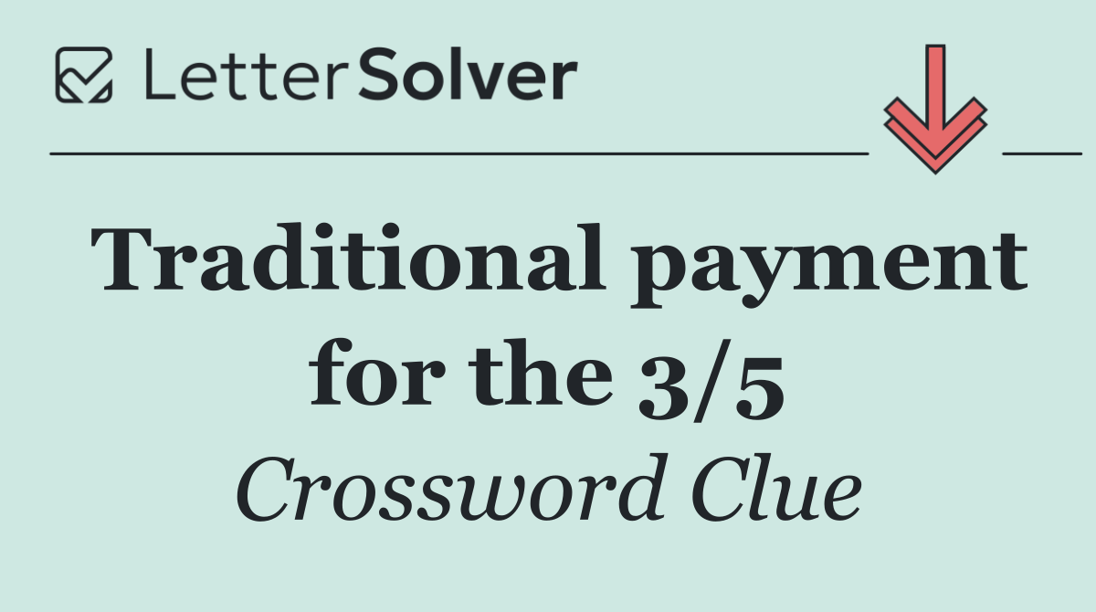 Traditional payment for the 3/5