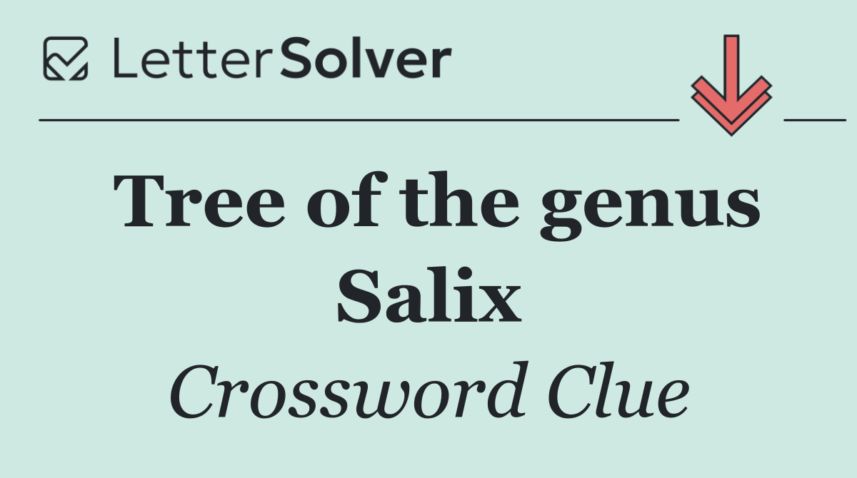 Tree of the genus Salix