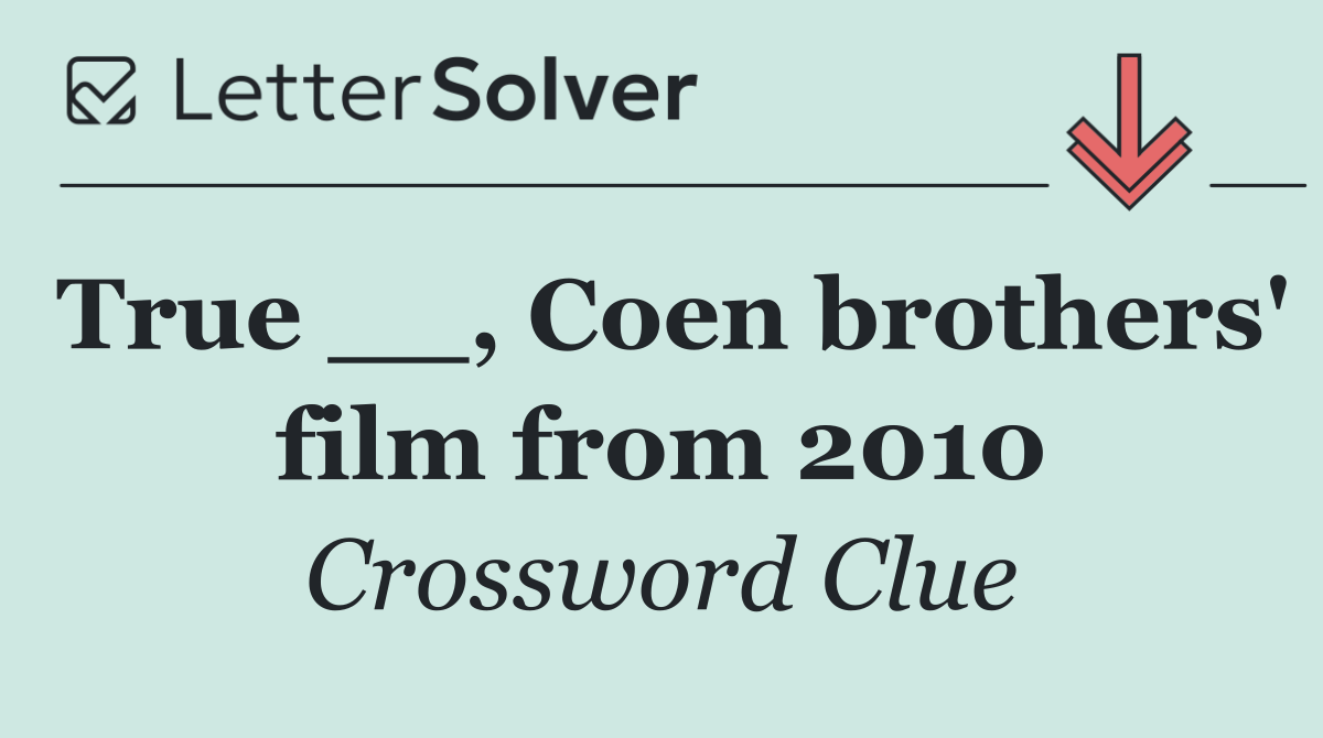 True __, Coen brothers' film from 2010