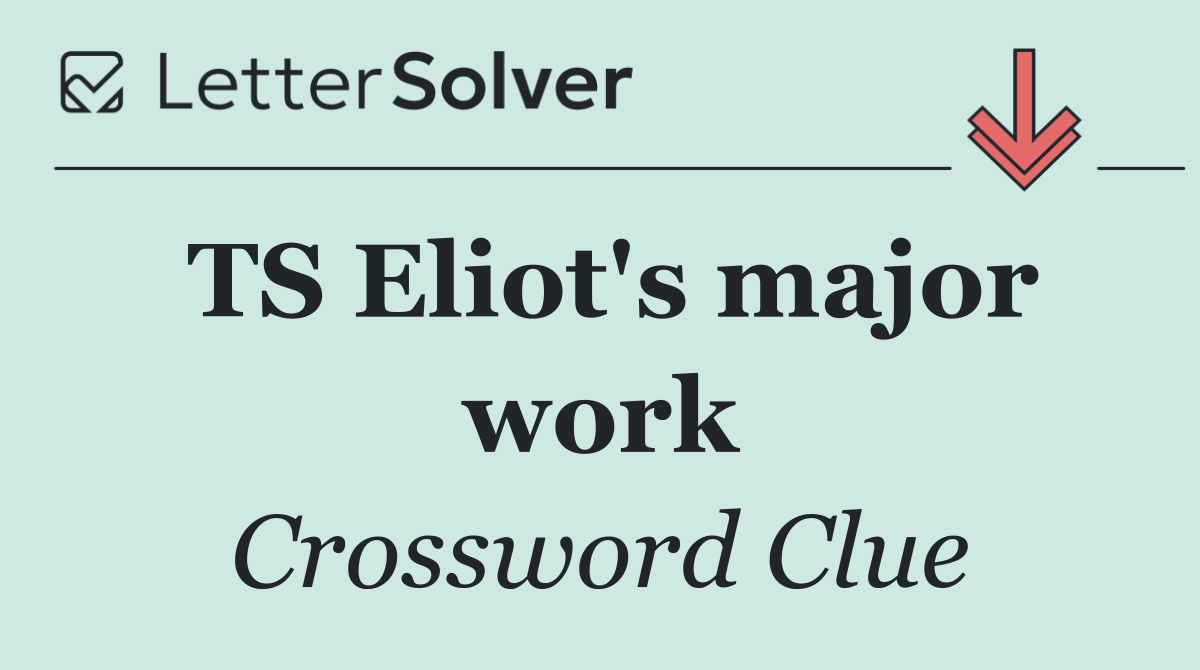 TS Eliot's major work