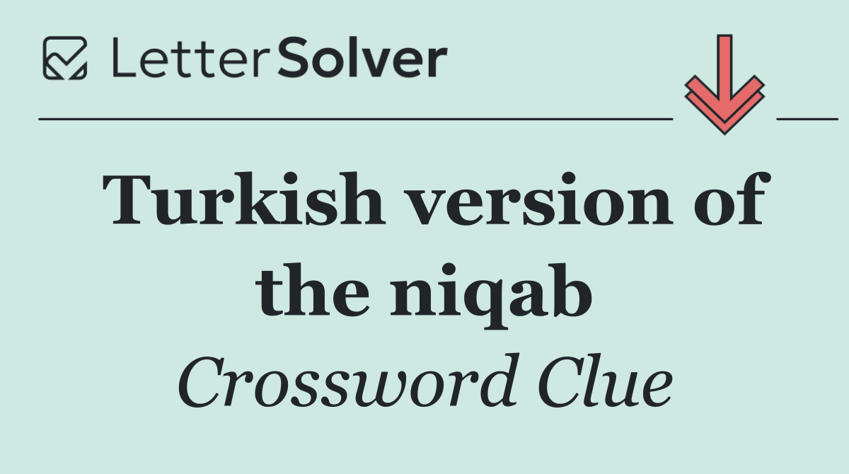 Turkish version of the niqab