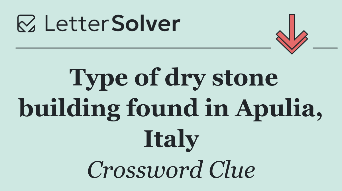 Type of dry stone building found in Apulia, Italy