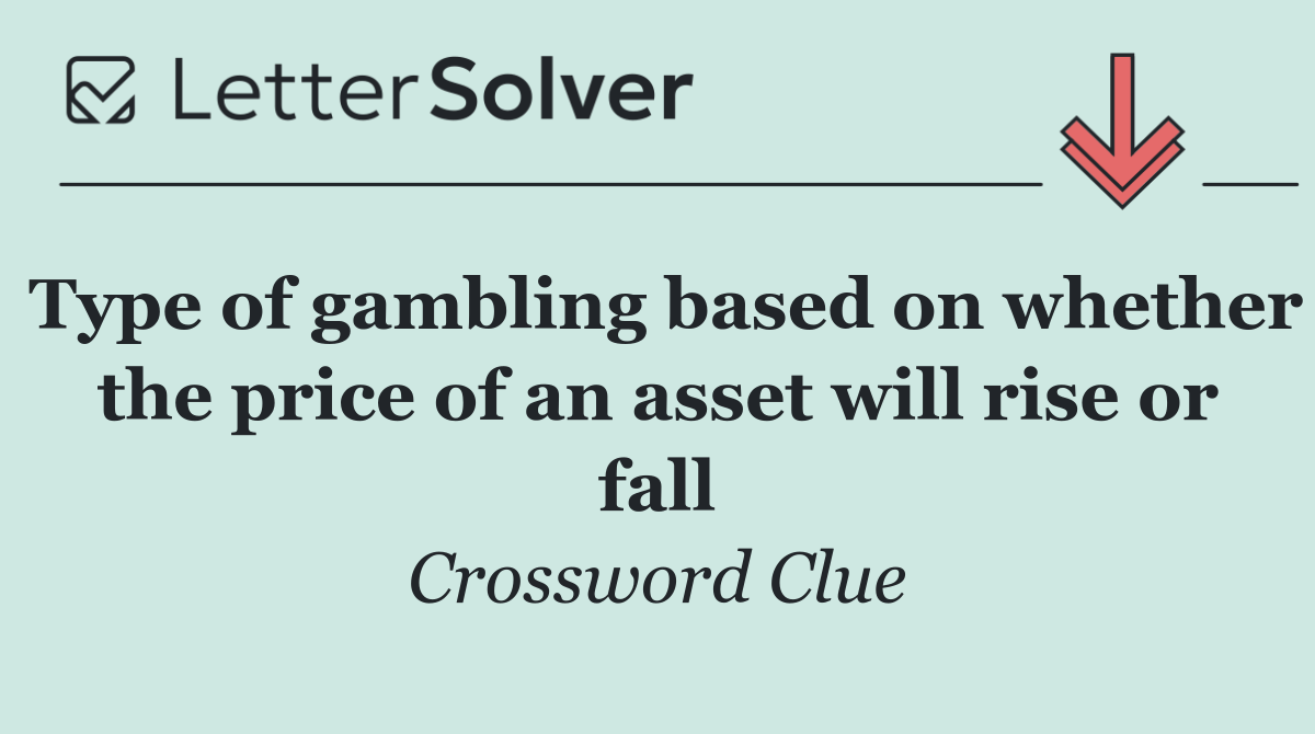 Type of gambling based on whether the price of an asset will rise or fall