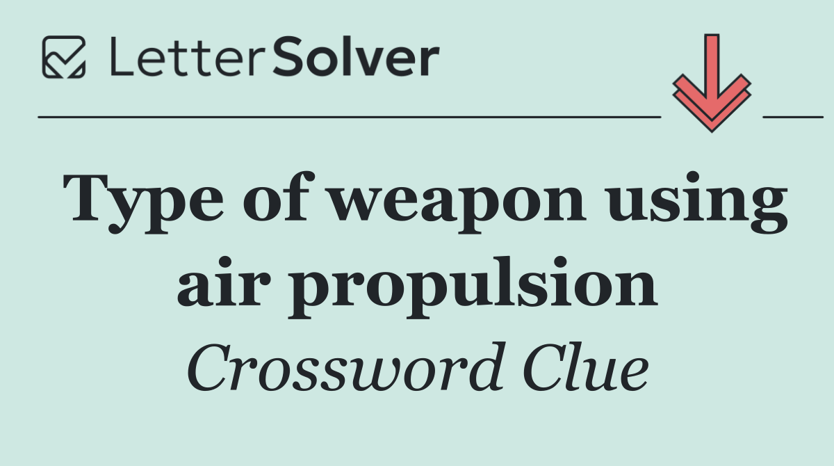Type of weapon using air propulsion