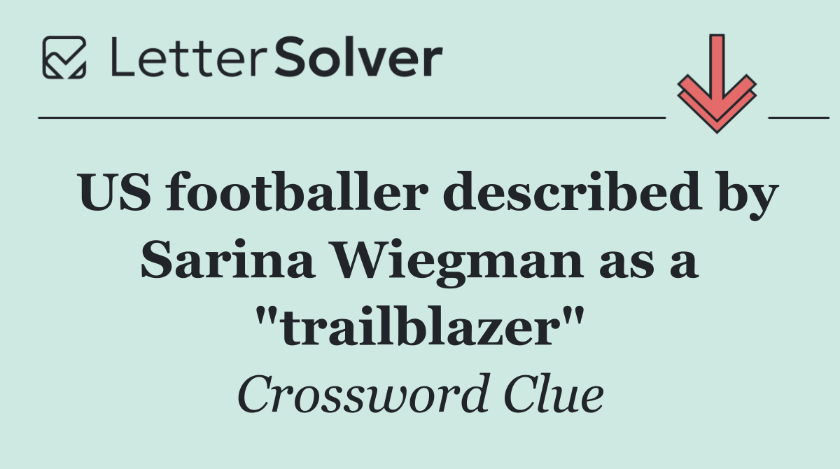 US footballer described by Sarina Wiegman as a "trailblazer"
