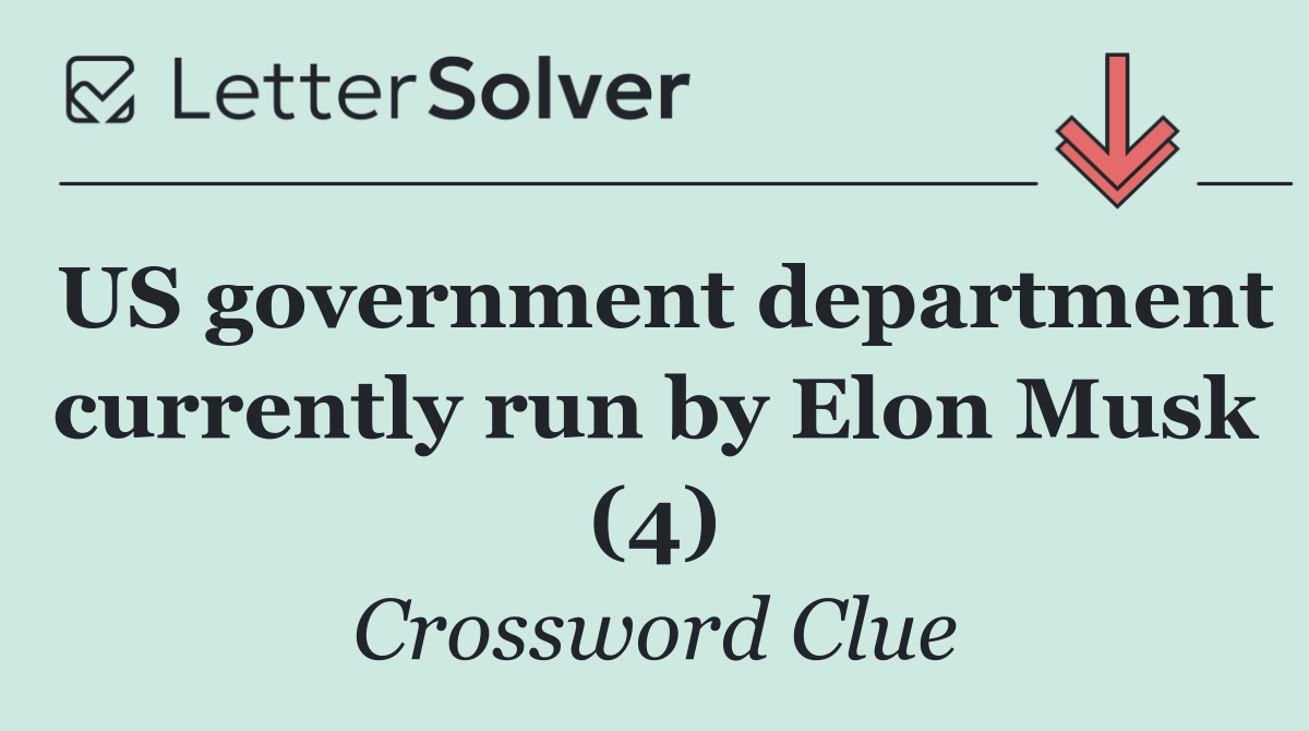 US government department currently run by Elon Musk (4)