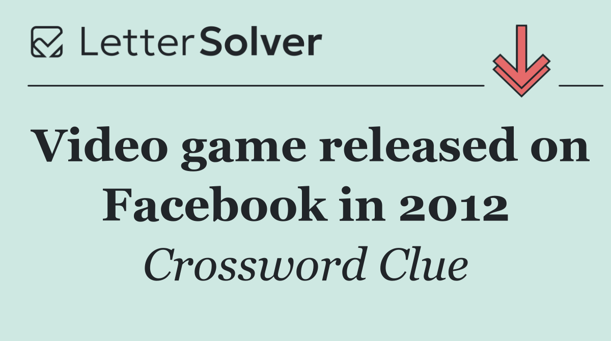 Video game released on Facebook in 2012