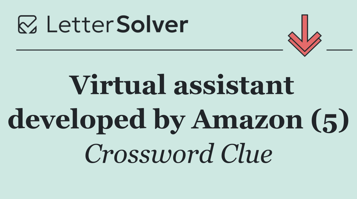 Virtual assistant developed by Amazon (5)