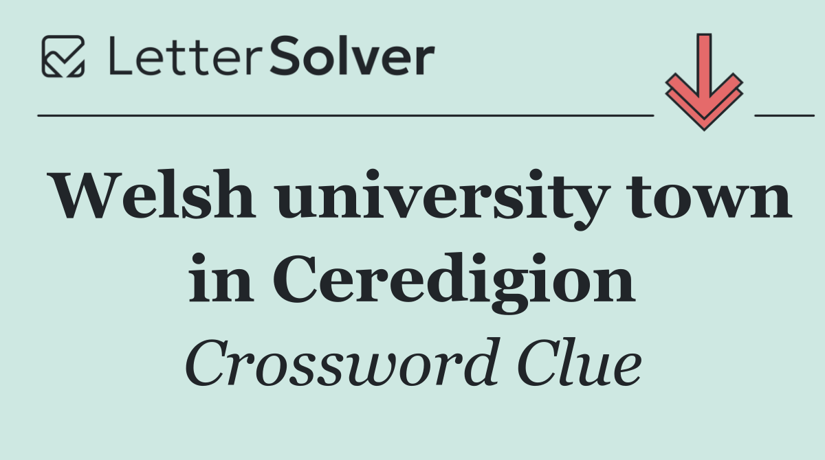 Welsh university town in Ceredigion