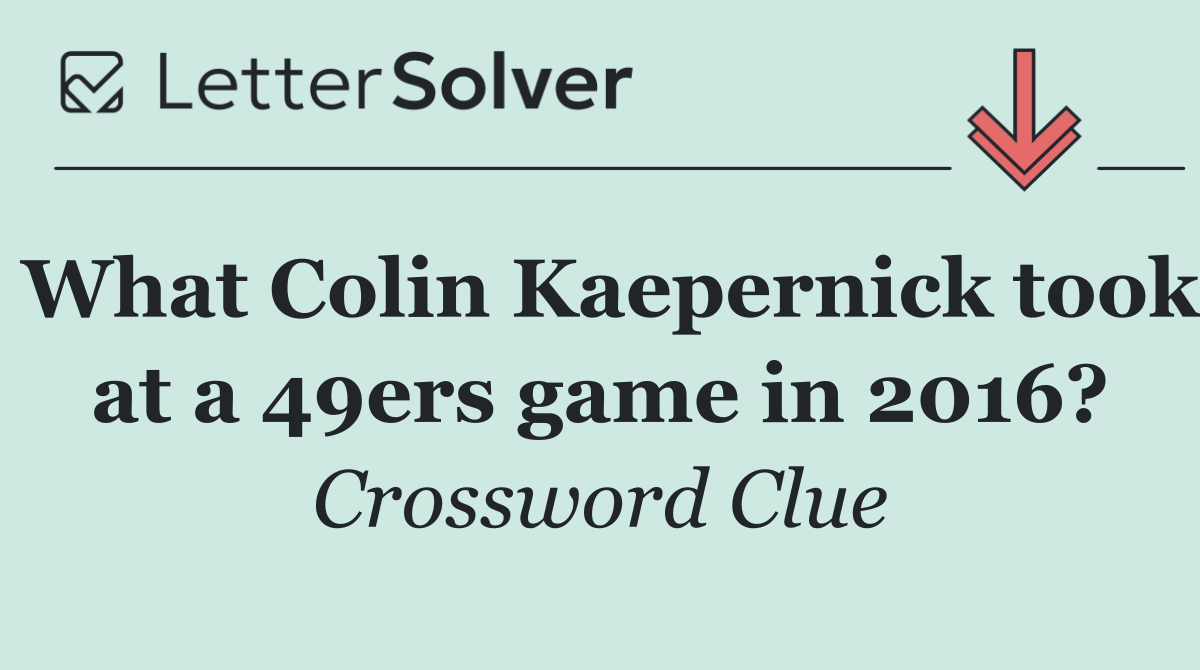 What Colin Kaepernick took at a 49ers game in 2016?