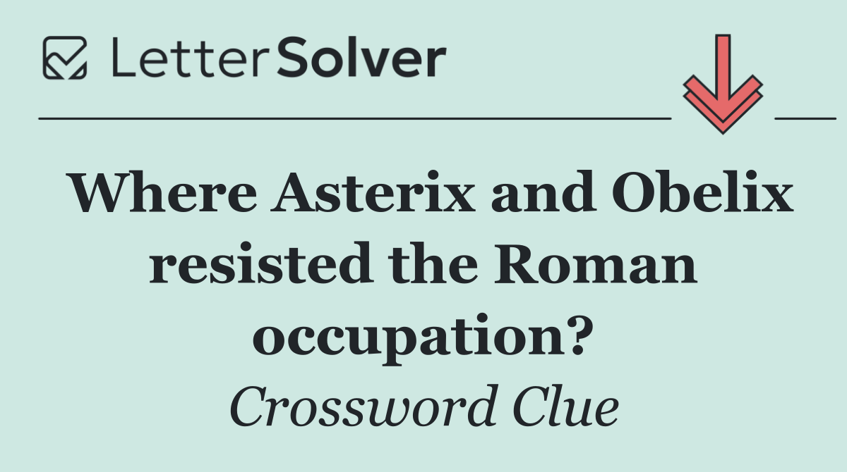 Where Asterix and Obelix resisted the Roman occupation?