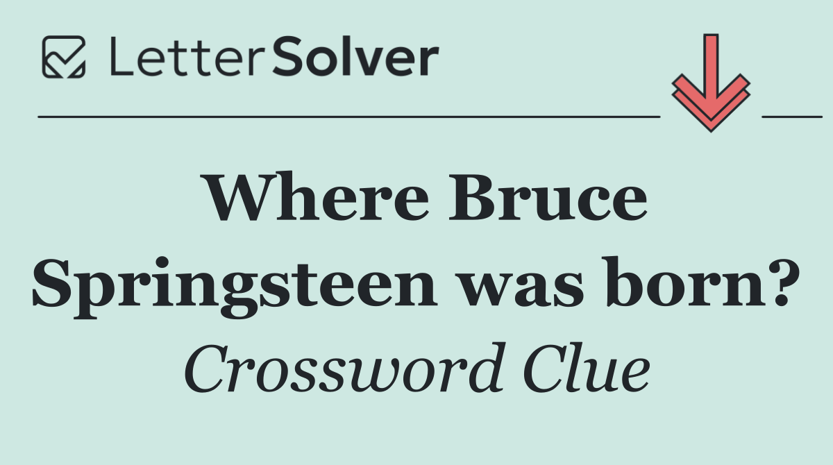 Where Bruce Springsteen was born?