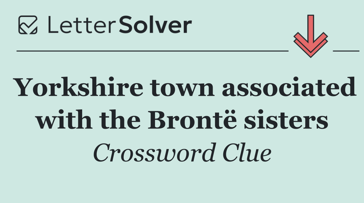 Yorkshire town associated with the Brontë sisters