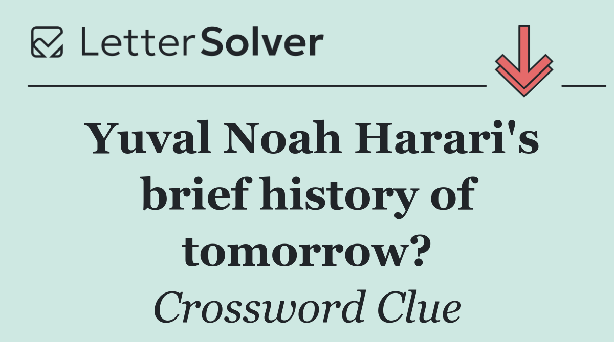 Yuval Noah Harari's brief history of tomorrow?