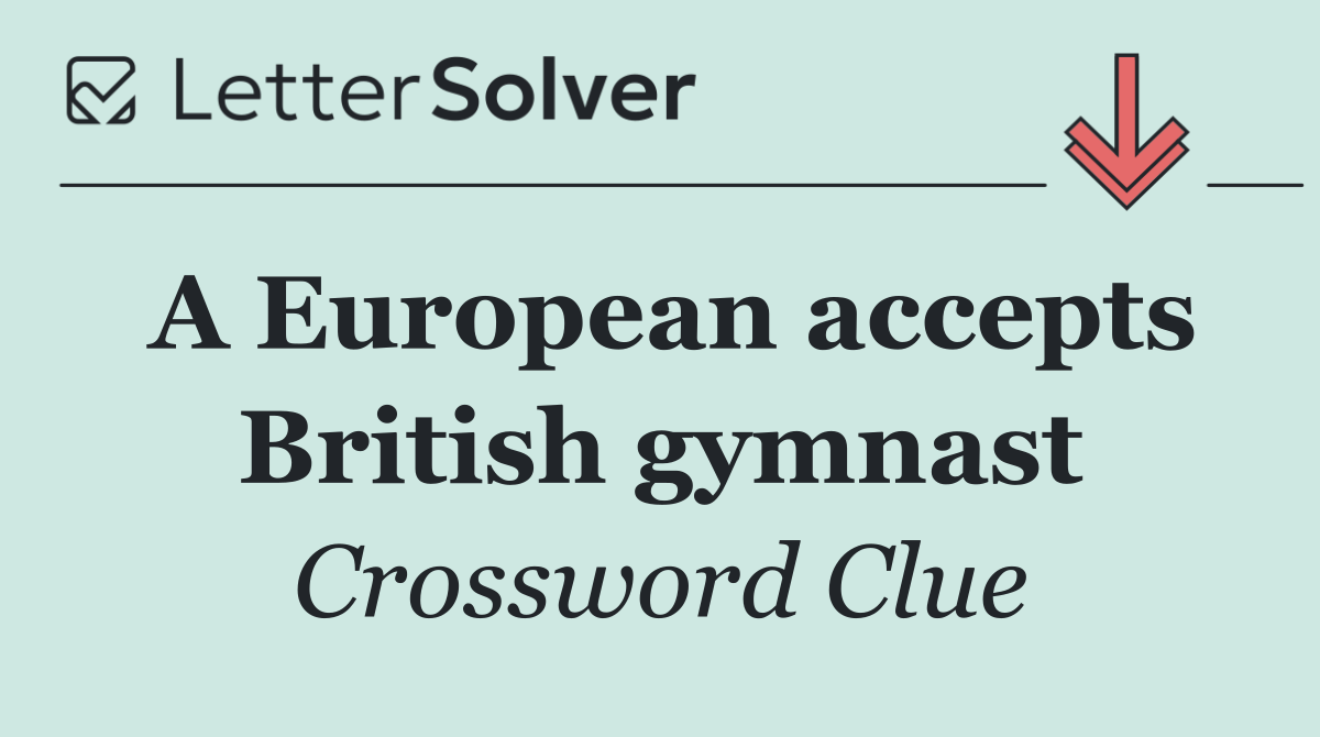 A European accepts British gymnast