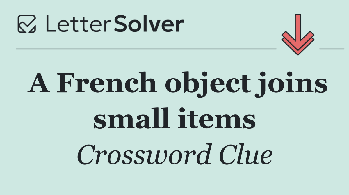 A French object joins small items