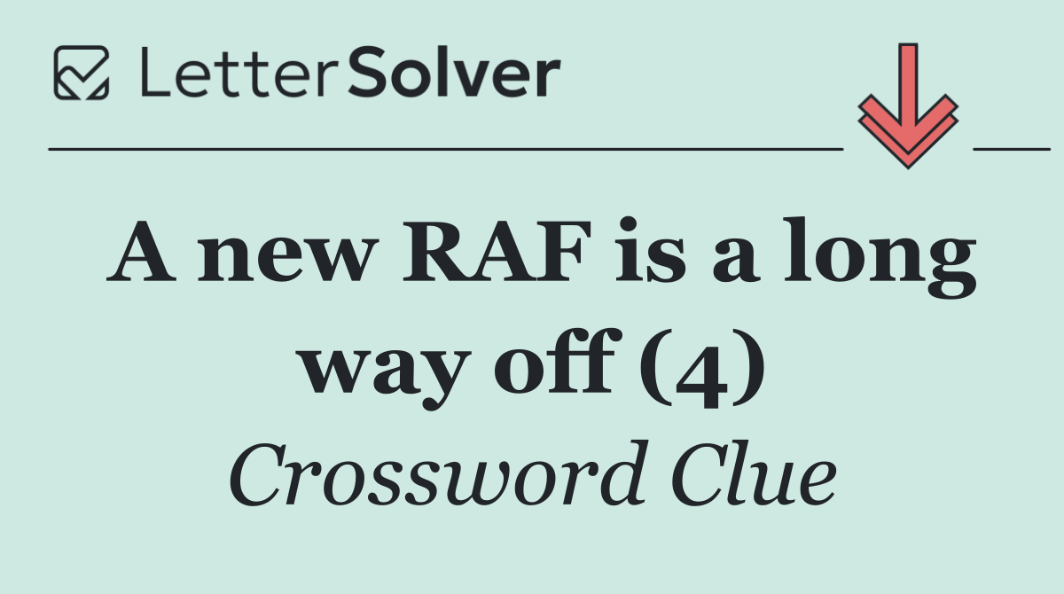 A new RAF is a long way off (4)