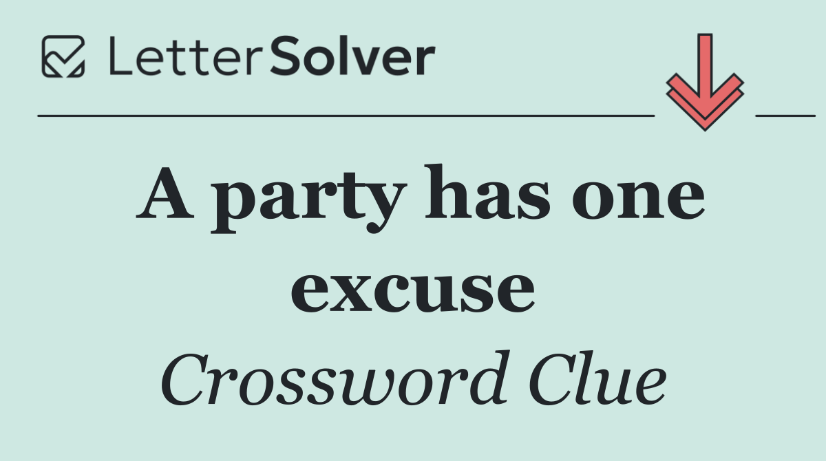 A party has one excuse