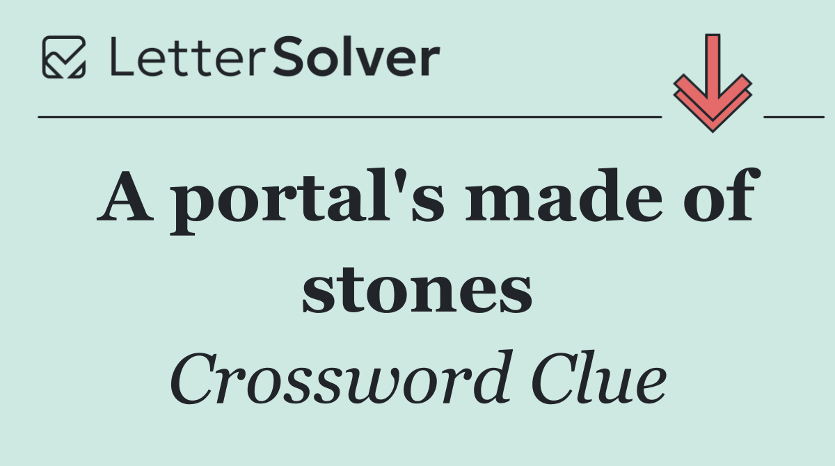 A portal's made of stones