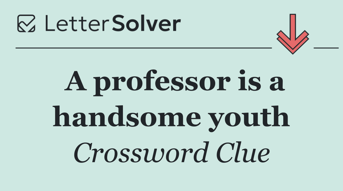 A professor is a handsome youth