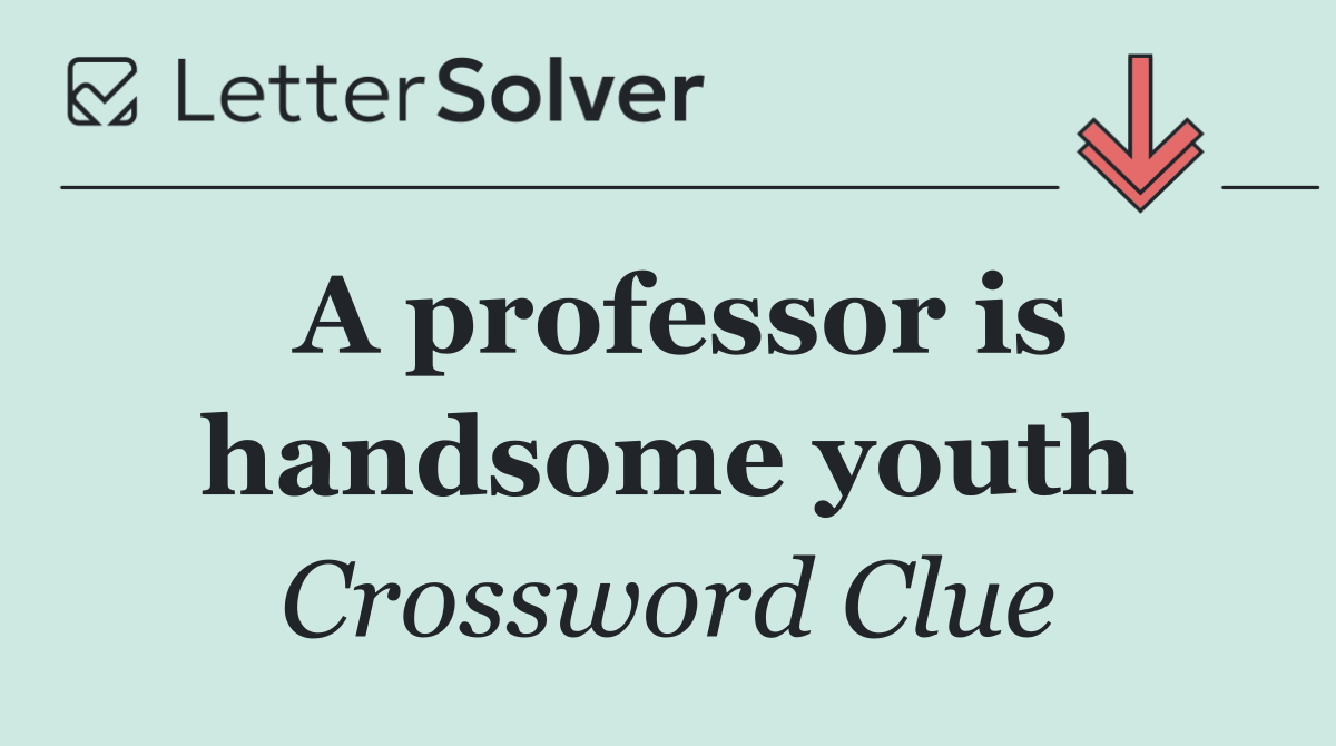 A professor is handsome youth