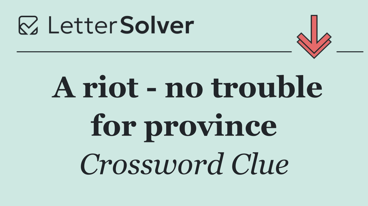 A riot   no trouble for province