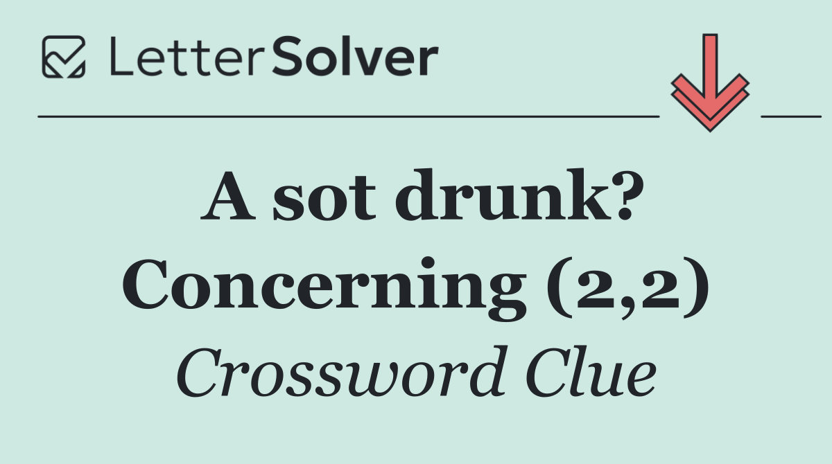 A sot drunk? Concerning (2,2)
